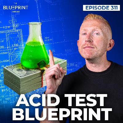 311 - Acid Test Blueprint