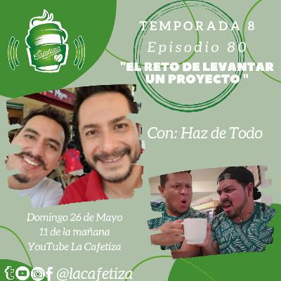 "El reto de levantar un proyecto" | La Cafetiza | T8 EP 80 "El reto de levantar un proyecto" | La Cafetiza | T8 EP 80