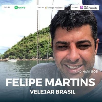 #08 Tá no MAR! - FELIPE MARTINS - VELEJAR BRASIL