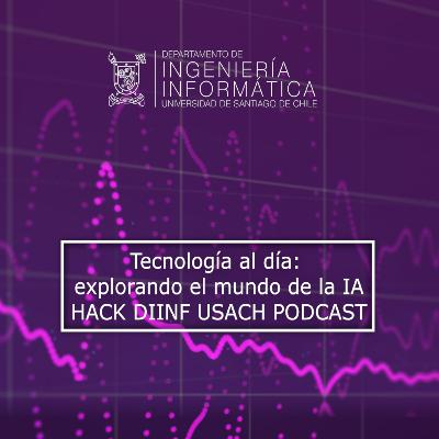 Hack 11: Tecnología al día - Explorando el mundo de la IA