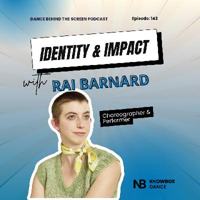 Episode 143 | Identity and Impact with Rai Barnard