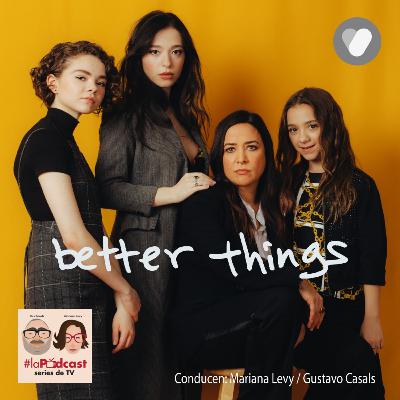 La Podcast s07e04 - Día de la madre con Better Things s04