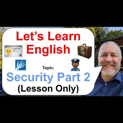 Let's Learn English! Topic: Security Part 2! 🧳🧳🧳