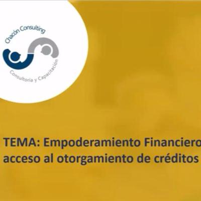 Empoderamiento Financiero: Estrategias para acceso al otorgamiento de Crédito