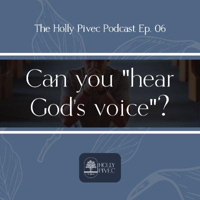 EP06 | Is it important to learn how to "hear God's voice"?