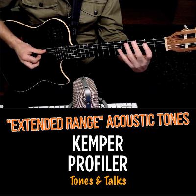 KEMPER PROFILER - Tones & Talks - Extended Range Acoustic KEMPER PROFILER - Tones & Talks - Extended Range Acoustic