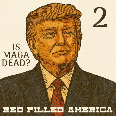 Is MAGA Dead? (Part Two)