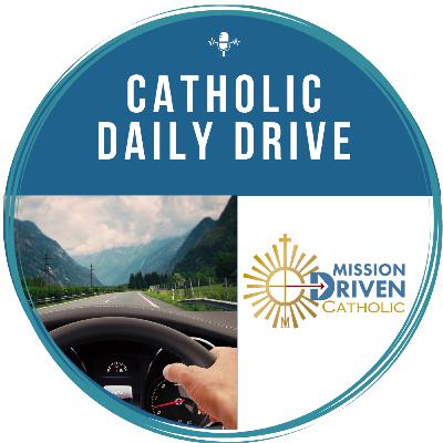 Catholic Daily Drive: September 22nd, 2025