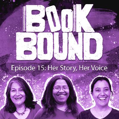 Episode 15: Her Story, Her Voice
