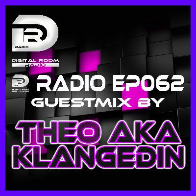 Digital Room Radio EP062 Guestmix by DJ Theo aka Klangedin