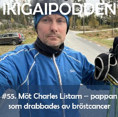 #055. Möt Charles Listam - pappan som drabbades av bröstcancer #055. Möt Charles Listam - pappan som drabbades av bröstcancer