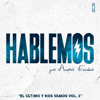 El último y nos vamos Vol. 3 - Andrés Escobar, D'Nova El último y nos vamos Vol. 3 - Andrés Escobar, D'Nova