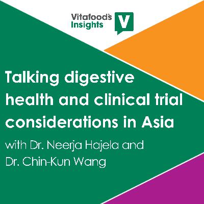 Talking digestive health and clinical trial considerations in Asia