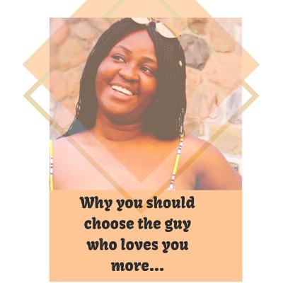 Why you should choose the one who loves you more Why you should choose the one who loves you more