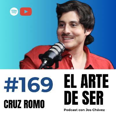 169 - CRUZ ROMO | Lo que nadie te dice sobre IDENTIDAD y empezar de cero