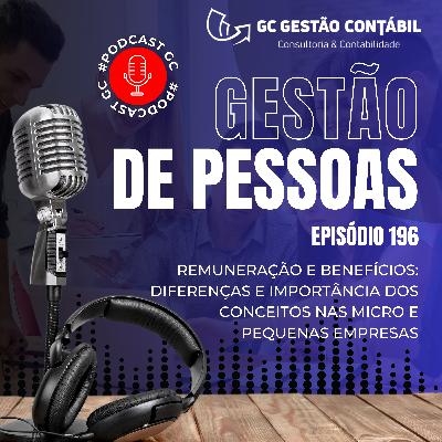 #PodCastGC 196: Remuneração e Benefícios: Diferenças e importância dos conceitos nas micro e pequenas empresas