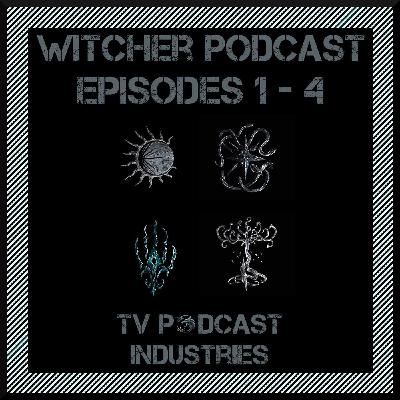 The Witcher Season 1 Episodes 1-4 Podcast