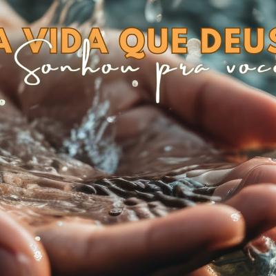 A VIDA QUE DEUS SONHOU PRA VOCÊ | 16 de junho de 2024 A VIDA QUE DEUS SONHOU PRA VOCÊ | 16 de junho de 2024