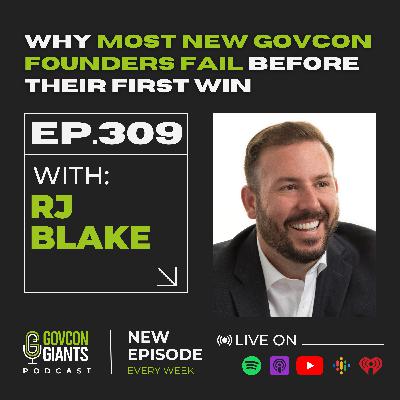 309: The BRUTAL TRUTH About Teaming, Lawsuits, and Survival in GovCon with RJ Blake 309: The BRUTAL TRUTH About Teaming, Lawsuits, and Survival in GovCon with RJ Blake