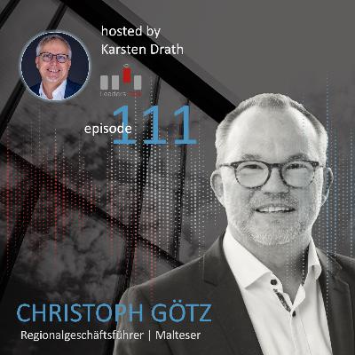 Ep. 111: Christoph Götz, wie bleibt eine Hilfsorganisation mit 1000 Jahren Geschichte zukunftsfähig? Ep. 111: Christoph Götz, wie bleibt eine Hilfsorganisation mit 1000 Jahren Geschichte zukunftsfähig?