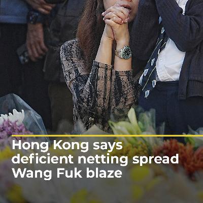 Hong Kong says deficient netting spread deadly Wang Fuk blaze | #ajshorts