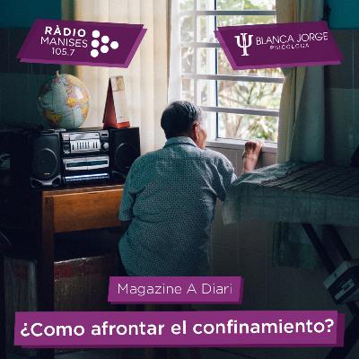 3x11 ¿Como afrontar el confinamiento? | Podcast de psicología con Blanca Jorge en Radio Manises