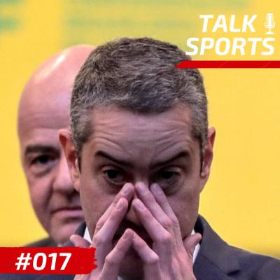#017 - Copa do Brasil, Campeonato Brasileiro, amistoso da seleção Feminina e crise na CBF