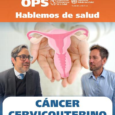 Hablemos de salud - CÁNCER CERVICOUTERINO Hablemos de salud - CÁNCER CERVICOUTERINO