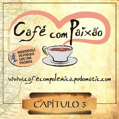 Radionovela Café com Paixão - Capítulo 3 Radionovela Café com Paixão - Capítulo 3