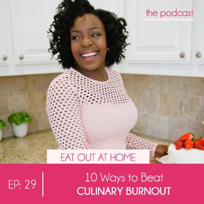 10 Ways to Beat Culinary Burn Out 10 Ways to Beat Culinary Burn Out