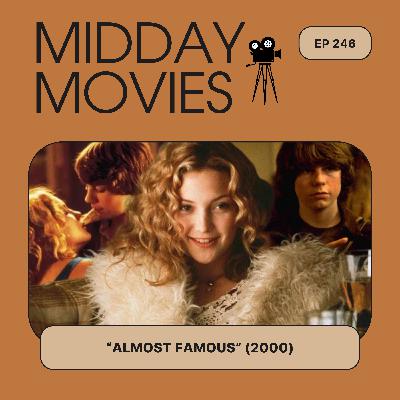 Ep 246: Reviewing “Almost Famous” (2000) Cameron Crowe’s Love Letter to 70s Rock