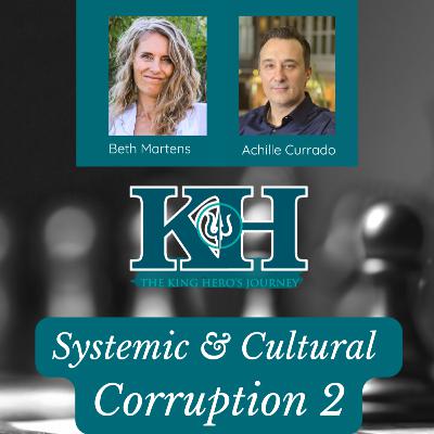 Achille Currado: Systemic & Cultural Corruption 2 [King Hero Interview]