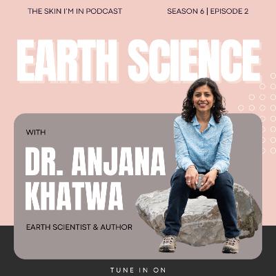 S6 | Ep. 2 The Story of Rock: How Ancient Landscapes Mirror Our Modern Lives, w/ Dr. Anjana Khatwa, Earth Scientist & Author S6 | Ep. 2 The Story of Rock: How Ancient Landscapes Mirror Our Modern Lives, w/ Dr. Anjana Khatwa, Earth Scientist & Author