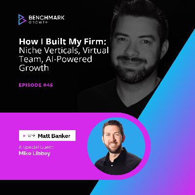 How I Built My Firm: Niche Verticals, Virtual Team, AI-Powered Growth How I Built My Firm: Niche Verticals, Virtual Team, AI-Powered Growth
