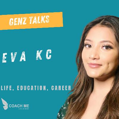 GenZ Talks | Eva KC artfully shares her strategies for success & dealing with setbacks | Coach Me | GenZ Talks | Eva KC artfully shares her strategies for success & dealing with setbacks | Coach Me |