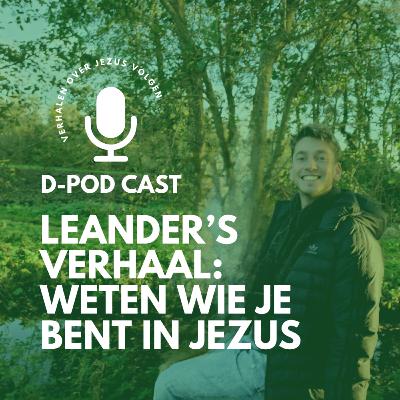 Leander’s verhaal: weten wie je bent in Jezus