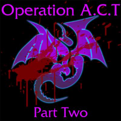 S1 Episode 37 - Operation A.C.T Part Two S1 Episode 37 - Operation A.C.T Part Two