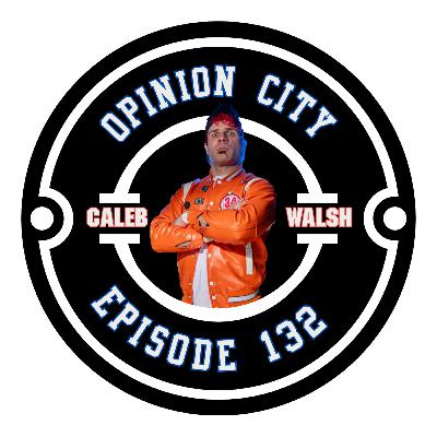 Opinion City Podcast | Caleb Walsh — Keeping It Truer Than True