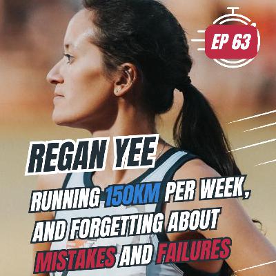 #63 - 🏃‍♀️ Regan Yee | 🧘‍♀️ Running 150km per week, and forgetting about mistakes and failures