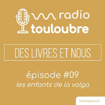 Les enfants de la Volga [Des livres et nous #09]