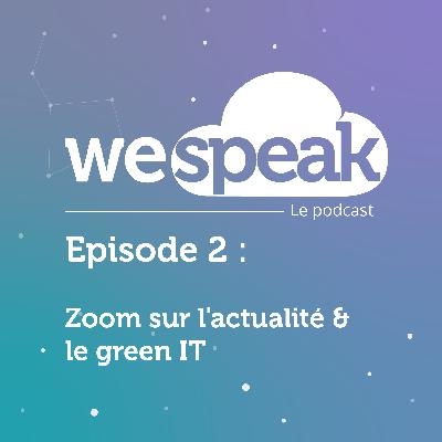 Zoom sur l'actualité & le green IT Zoom sur l'actualité & le green IT