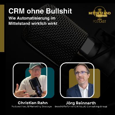 CRM ohne Bullshit - Wie Automatisierung im Mittelstand wirklich wirkt - Folge 140 CRM ohne Bullshit - Wie Automatisierung im Mittelstand wirklich wirkt - Folge 140