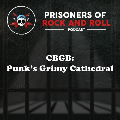96 - CBGB: Punk's Grimy Cathedral