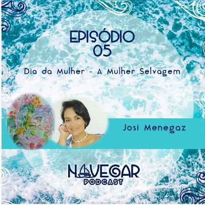Episódio 05 - Dia da Mulher e A Mulher Selvagem