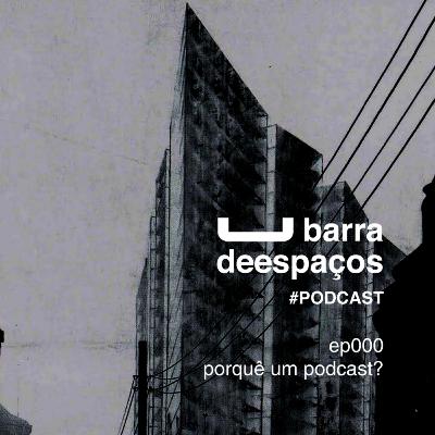ep000 - porquê um podcast?