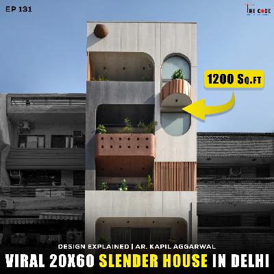Design Explained – Viral 20x60 Slender House in Delhi | Arch. Kapil Aggarwal | EP 131 | The CODE Design Explained – Viral 20x60 Slender House in Delhi | Arch. Kapil Aggarwal | EP 131 | The CODE