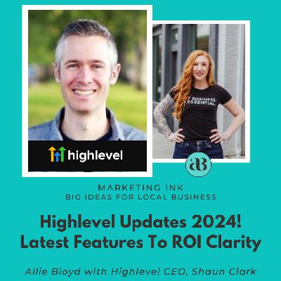 Highlevel Updates: Shaun Clark Takes A Deep-Dive into Latest Features & ROI Clarity