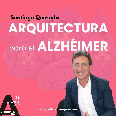 Arquitectura para el Alzhéimer, con Santiago Quesada