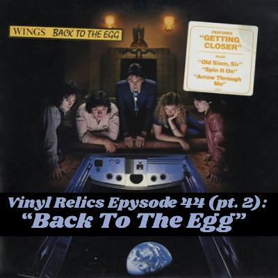 Cracked, Scrambled & Underrated: Wings’ Back to the Egg Revisited (Part 2 of 2)
