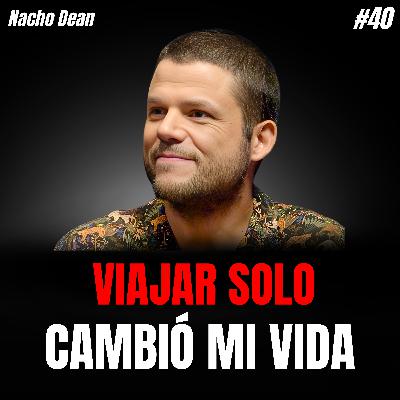 El HOMBRE que dio LA VUELTA AL MUNDO CAMINANDO | Nacho Dean y el viaje que LO CAMBIÓ TODO